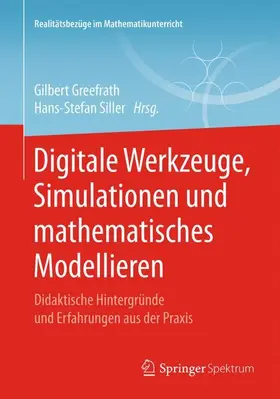 Siller / Greefrath |  Digitale Werkzeuge, Simulationen und mathematisches Modellieren | Buch |  Sack Fachmedien