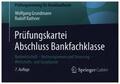 Grundmann / Rathner |  Prüfungskartei Abschluss Bankfachklasse | Sonstiges |  Sack Fachmedien