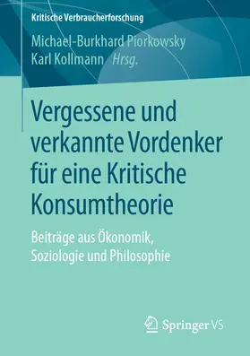 Piorkowsky / Kollmann |  Vergessene und verkannte Vordenker für eine Kritische Konsumtheorie | eBook | Sack Fachmedien