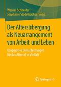 Schneider / Stadelbacher |  Der Altersübergang als Neuarrangement von Arbeit und Leben | eBook | Sack Fachmedien