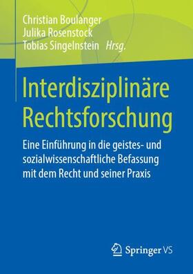Boulanger / Singelnstein / Rosenstock | Interdisziplinäre Rechtsforschung | Buch | 978-3-658-21989-5 | sack.de