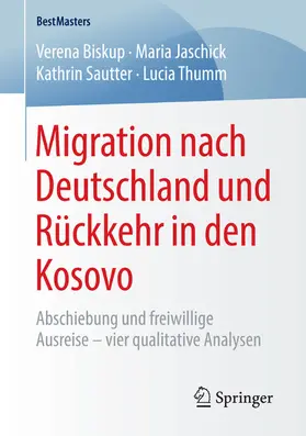 Biskup / Jaschick / Sautter |  Migration nach Deutschland und Rückkehr in den Kosovo | eBook | Sack Fachmedien