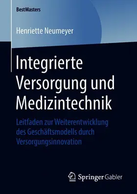 Neumeyer |  Integrierte Versorgung und Medizintechnik | Buch |  Sack Fachmedien