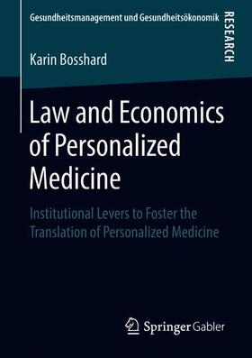 Bosshard | Law and Economics of Personalized Medicine | Buch | 978-3-658-22073-0 | sack.de