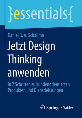 Schallmo |  Jetzt Design Thinking anwenden | eBook | Sack Fachmedien