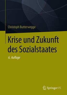 Butterwegge | Krise und Zukunft des Sozialstaates | Buch | 978-3-658-22104-1 | sack.de