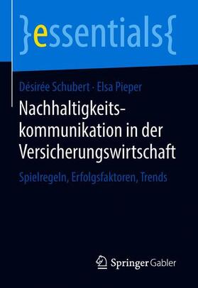Schubert / Pieper |  Nachhaltigkeitskommunikation in der Versicherungswirtschaft | Buch |  Sack Fachmedien