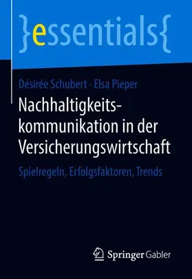 Schubert / Pieper |  Nachhaltigkeitskommunikation in der Versicherungswirtschaft | Buch |  Sack Fachmedien