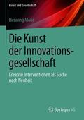 Mohr |  Die Kunst der Innovationsgesellschaft | Buch |  Sack Fachmedien