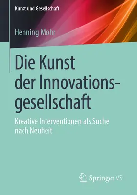 Mohr |  Die Kunst der Innovationsgesellschaft | eBook | Sack Fachmedien