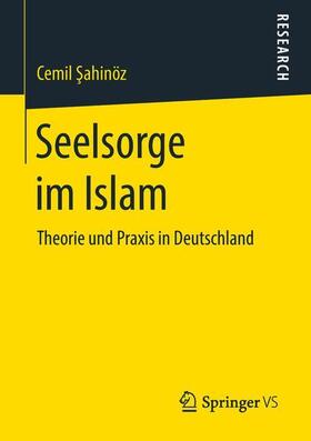 Sahinöz / Sahinöz | Seelsorge im Islam | Buch | 978-3-658-22135-5 | sack.de