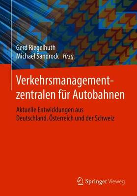 Sandrock / Riegelhuth | Verkehrsmanagementzentralen für Autobahnen | Buch | 978-3-658-22139-3 | sack.de