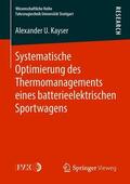 Kayser |  Systematische Optimierung des Thermomanagements eines batterieelektrischen Sportwagens | Buch |  Sack Fachmedien