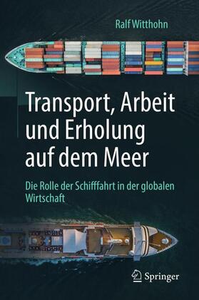 Witthohn | Transport, Arbeit und Erholung auf dem Meer | Buch | 978-3-658-22150-8 | sack.de
