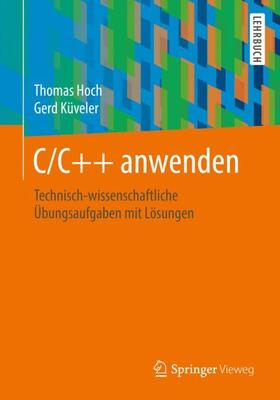 Hoch / Küveler | Hoch, T: C/C++ anwenden | Buch | 978-3-658-22164-5 | sack.de