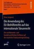 Jozipovic / Jozipovic |  Die Anwendung des EU-Beihilferechts auf das internationale Steuerrecht | Buch |  Sack Fachmedien