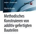 Kumke |  Methodisches Konstruieren von additiv gefertigten Bauteilen | Buch |  Sack Fachmedien