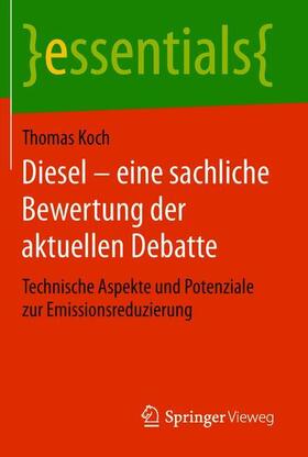 Koch | Koch, T: Diesel - eine sachliche Bewertung der aktuellen Deb | Buch | 978-3-658-22210-9 | sack.de
