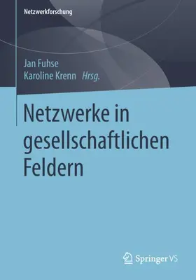 Krenn / Fuhse |  Netzwerke in gesellschaftlichen Feldern | Buch |  Sack Fachmedien