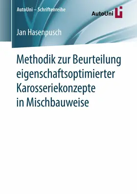 Hasenpusch |  Methodik zur Beurteilung eigenschaftsoptimierter Karosseriekonzepte in Mischbauweise | eBook | Sack Fachmedien