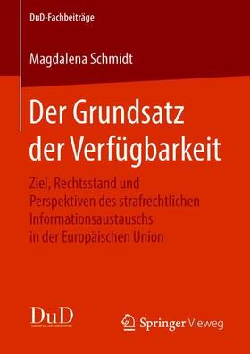 Schmidt | Der Grundsatz der Verfügbarkeit | Buch | 978-3-658-22242-0 | sack.de