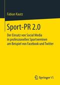 Kautz |  Sport-PR 2.0 | Buch |  Sack Fachmedien