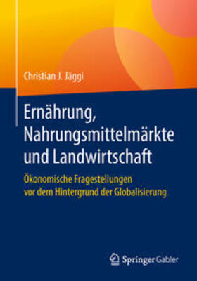 Jäggi | Ernährung, Nahrungsmittelmärkte und Landwirtschaft | E-Book | sack.de