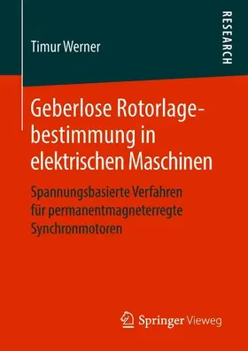 Werner |  Geberlose Rotorlagebestimmung in elektrischen Maschinen | Buch |  Sack Fachmedien