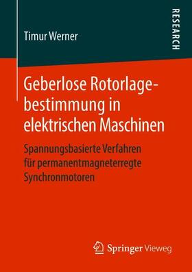 Werner | Geberlose Rotorlagebestimmung in elektrischen Maschinen | Buch | 978-3-658-22270-3 | sack.de