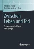Meitzler / Benkel |  Zwischen Leben und Tod | Buch |  Sack Fachmedien