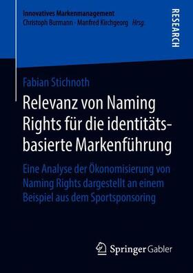 Stichnoth | Relevanz von Naming Rights für die identitätsbasierte Markenführung | Buch | 978-3-658-22289-5 | sack.de
