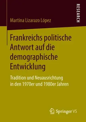 Lizarazo López |  Frankreichs politische Antwort auf die demographische Entwicklung | Buch |  Sack Fachmedien
