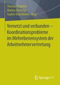 Haipeter / Rosenbohm / Hertwig |  Vernetzt und verbunden - Koordinationsprobleme im Mehrebenensystem der Arbeitnehmervertretung | Buch |  Sack Fachmedien