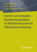 Haipeter / Hertwig / Rosenbohm |  Vernetzt und verbunden - Koordinationsprobleme im Mehrebenensystem der Arbeitnehmervertretung | eBook | Sack Fachmedien