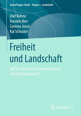 Kühne / Schuster / Berr | Freiheit und Landschaft | Buch | 978-3-658-22349-6 | sack.de