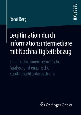 Berg | Legitimation durch Informationsintermediäre mit Nachhaltigkeitsbezug | Buch | 978-3-658-22367-0 | sack.de