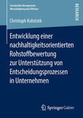Kolotzek |  Entwicklung einer nachhaltigkeitsorientierten Rohstoffbewertung zur Unterstützung von Entscheidungsprozessen in Unternehmen | eBook | Sack Fachmedien