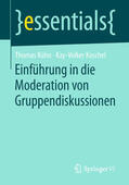 Kühn / Koschel |  Einführung in die Moderation von Gruppendiskussionen | eBook | Sack Fachmedien