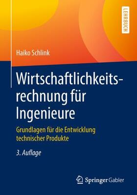Schlink | Wirtschaftlichkeitsrechnung für Ingenieure | Buch | 978-3-658-22406-6 | sack.de