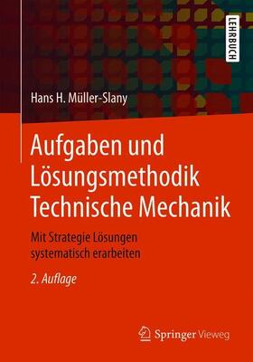 Müller-Slany | Aufgaben und Lösungsmethodik Technische Mechanik | Buch | 978-3-658-22419-6 | sack.de