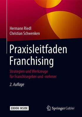 Riedl / Schwenken | Riedl, H: Praxisleitfaden Franchising | Medienkombination | 978-3-658-22429-5 | sack.de