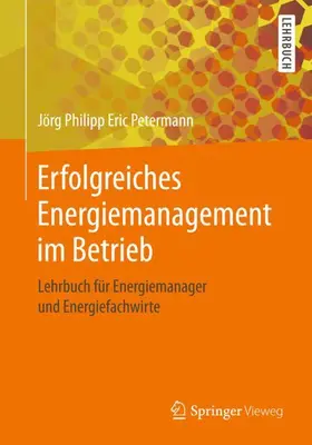 Petermann |  Erfolgreiches Energiemanagement im Betrieb | Buch |  Sack Fachmedien