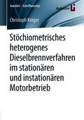 Kröger |  Stöchiometrisches heterogenes Dieselbrennverfahren im stationären und instationären Motorbetrieb | Buch |  Sack Fachmedien
