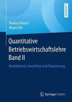 Bär / Bonart | Quantitative Betriebswirtschaftslehre Band II | Buch | 978-3-658-22508-7 | sack.de