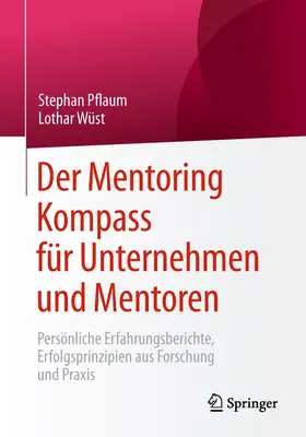 Wüst / Pflaum |  Der Mentoring Kompass für Unternehmen und Mentoren | Buch |  Sack Fachmedien