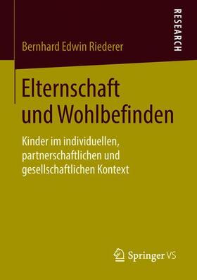 Riederer | Elternschaft und Wohlbefinden | Buch | 978-3-658-22560-5 | sack.de