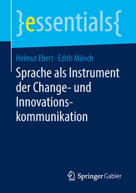 Ebert / Münch |  Sprache als Instrument der Change- und Innovationskommunikation | eBook | Sack Fachmedien