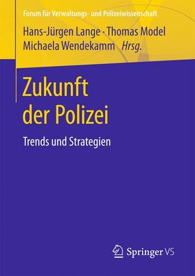 Lange / Wendekamm / Model | Zukunft der Polizei | Buch | 978-3-658-22590-2 | sack.de