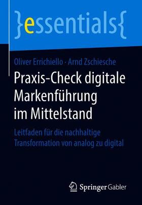 Errichiello / Zschiesche | Errichiello, O: Praxis-Check digitale Markenführung im Mitte | Buch | 978-3-658-22596-4 | sack.de