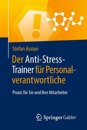 Assian | Der Anti-Stress-Trainer für Personalverantwortliche | Buch | 978-3-658-22598-8 | sack.de